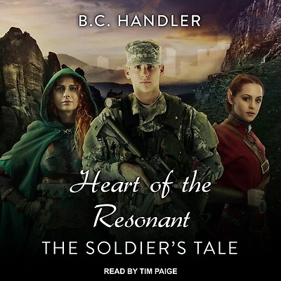 Heart of The Resonant Lib/E: Soldier's Tale