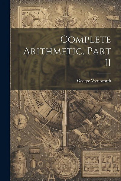 Complete Arithmetic, Part II