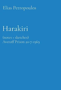 Harakiri: (Notes + Sketches) Averoff Prison 20-7-1969