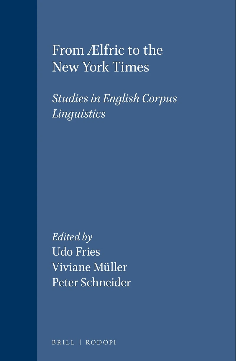 From Ælfric to the New York Times: Studies English Corpus Linguistics