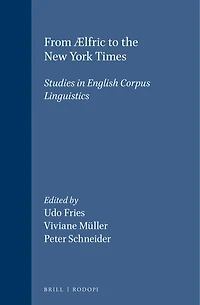 From Ælfric to the New York Times: Studies English Corpus Linguistics