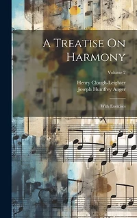 A Treatise On Harmony: With Exercises; Volume 2