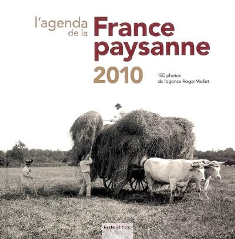 L'agenda de la France paysanne 2010 : 180 photographies de l'agence Roger-Viollet à redécouvrir: 180 photographies de l'agence Roger-Viollet à redécouvrir