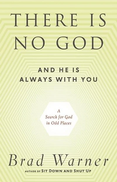There Is No God and He Is Always with You: A Search for God in Odd Places