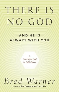 There Is No God and He Is Always with You: A Search for God in Odd Places