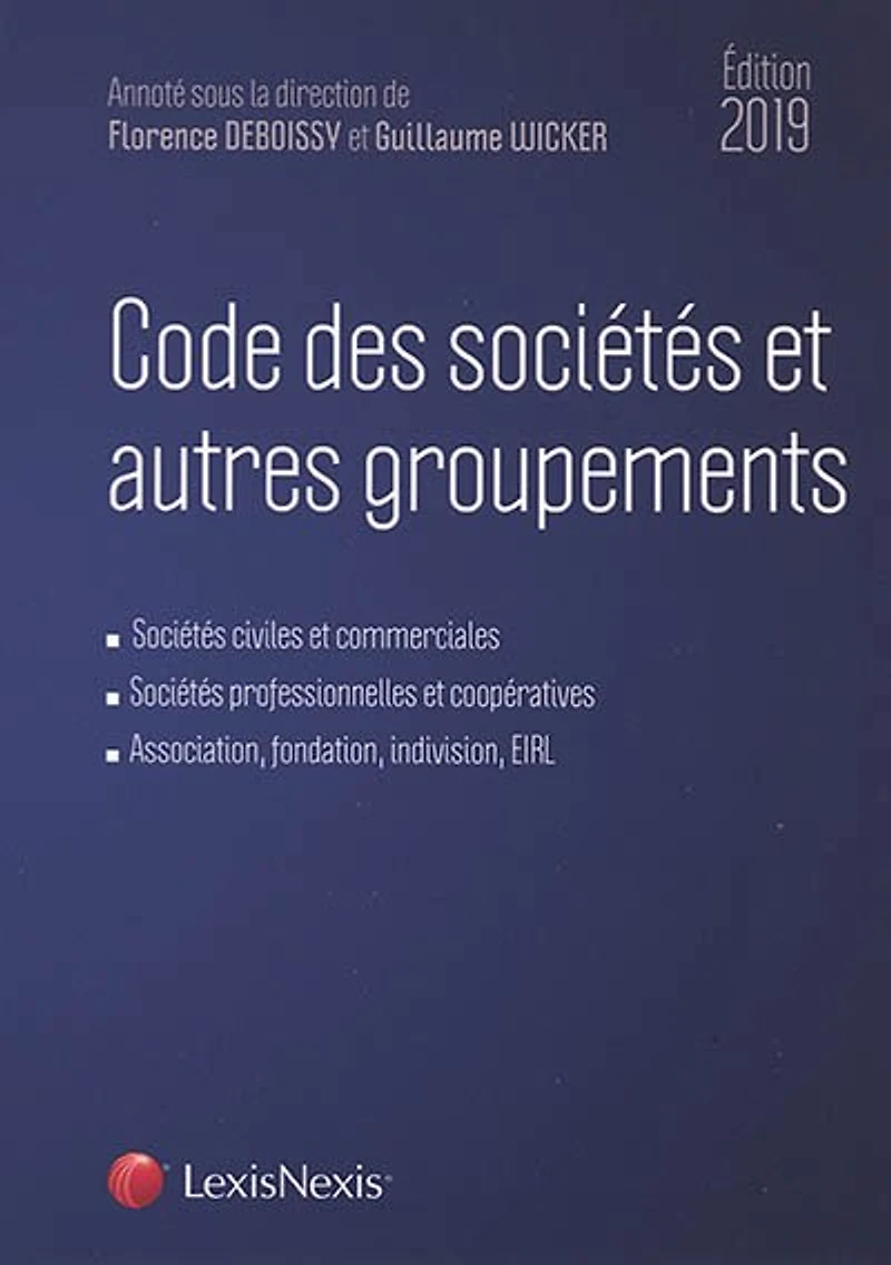 Code des sociétés et autres groupements, édition 2022: civiles commerciales, professionnelles coopératives, association, fondation, indivision, EIRL