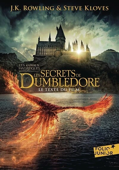 LES ANIMAUX FANTASTIQUES T03 - LES SECRETS DE DUMBLEDORE - LE TEXTE DU FILM: les secrets de Dumbledore