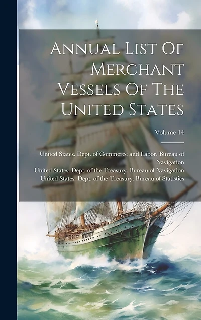 Annual List Of Merchant Vessels Of The United States; Volume 14