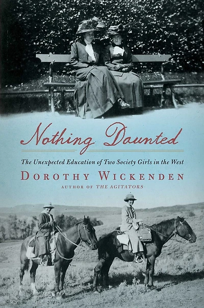 Nothing Daunted: the Unexpected Education of Two Society Girls West