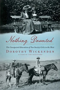 Nothing Daunted: the Unexpected Education of Two Society Girls West