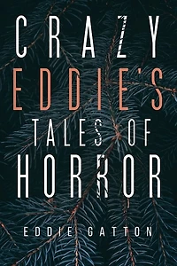 Crazy Eddies Tales of Horror