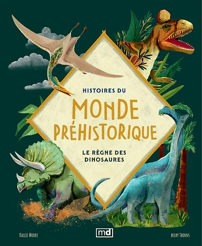 Histoires du monde préhistorique: Le règne des dinosaures