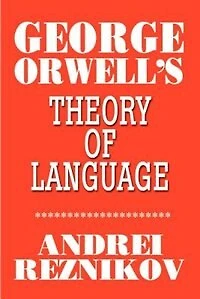 George Orwell's Theory of Language