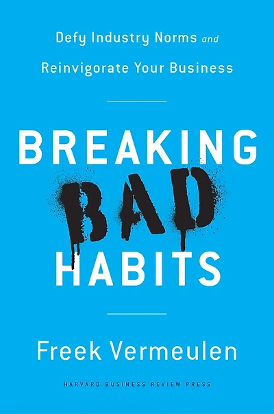 Breaking Bad Habits: Why Best Practices Are Killing Your Business