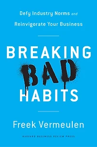 Breaking Bad Habits: Why Best Practices Are Killing Your Business