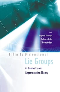 Infinite Dimensional Lie Groups In Geometry And Representation Theory