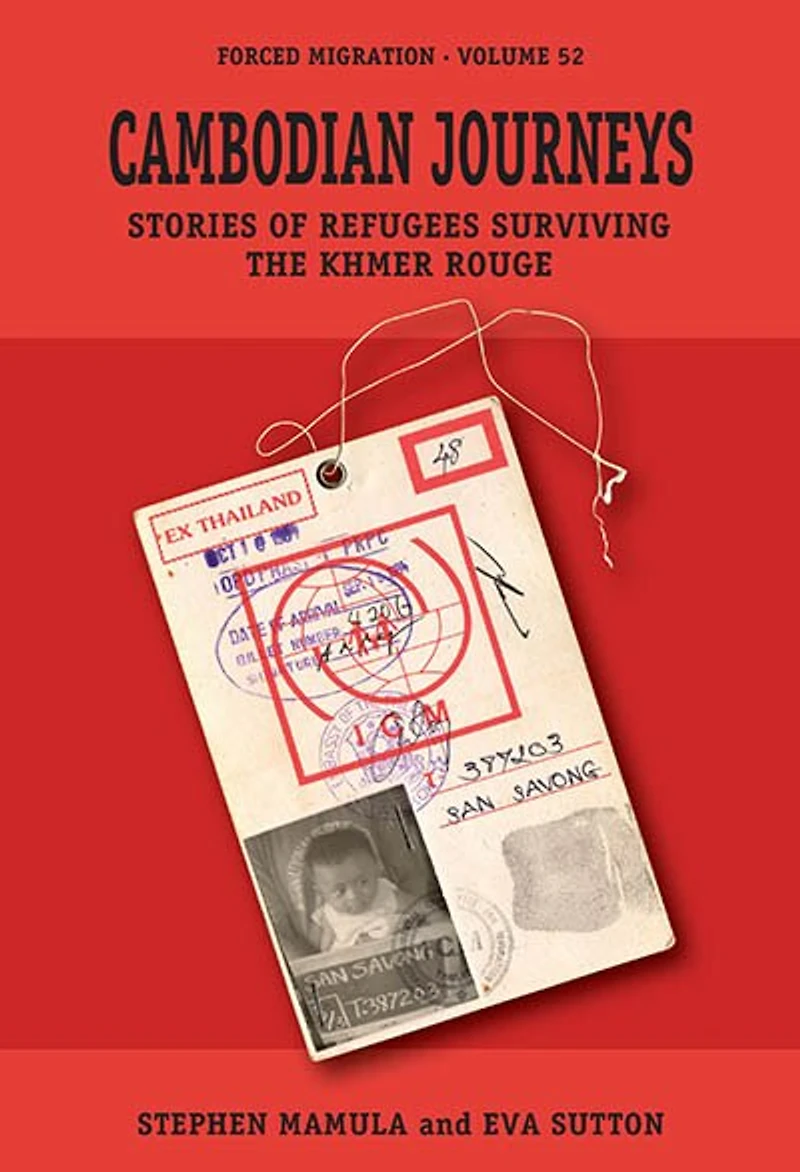 Cambodian Journeys: Stories of Refugees Surviving the Khmer Rouge