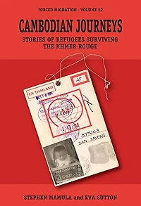 Cambodian Journeys: Stories of Refugees Surviving the Khmer Rouge