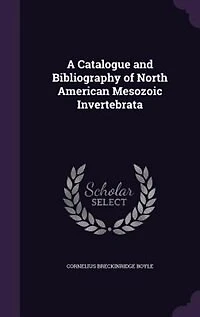 A Catalogue and Bibliography of North American Mesozoic Invertebrata