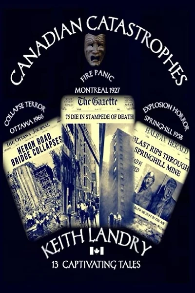 Canadian Catastrophes: 13 Captivating Tales