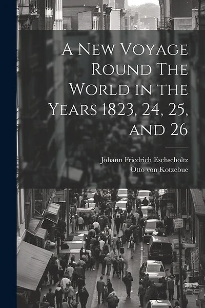 A New Voyage Round The World in the Years 1823, 24, 25, and 26