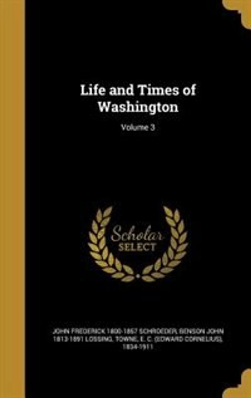 Life and Times of Washington, Vol. 3 (Classic Reprint)