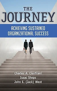 The Journey: Achieving Sustained Organizational Success