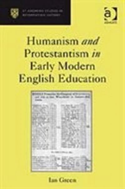 Humanism and Protestantism Early Modern English Education