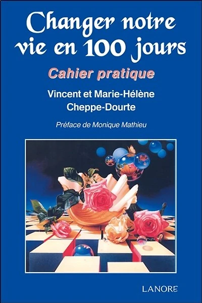 Changer notre vie en 100 jours: cahier pratique
