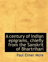 A Century Of Indian Epigrams, Chiefly From The Sanskrit Bhartrihari;
