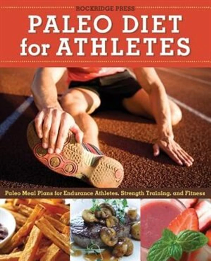 Paleo Diet for Athletes Guide: Meal Plans Endurance Athletes, Strength Training, and Fitness