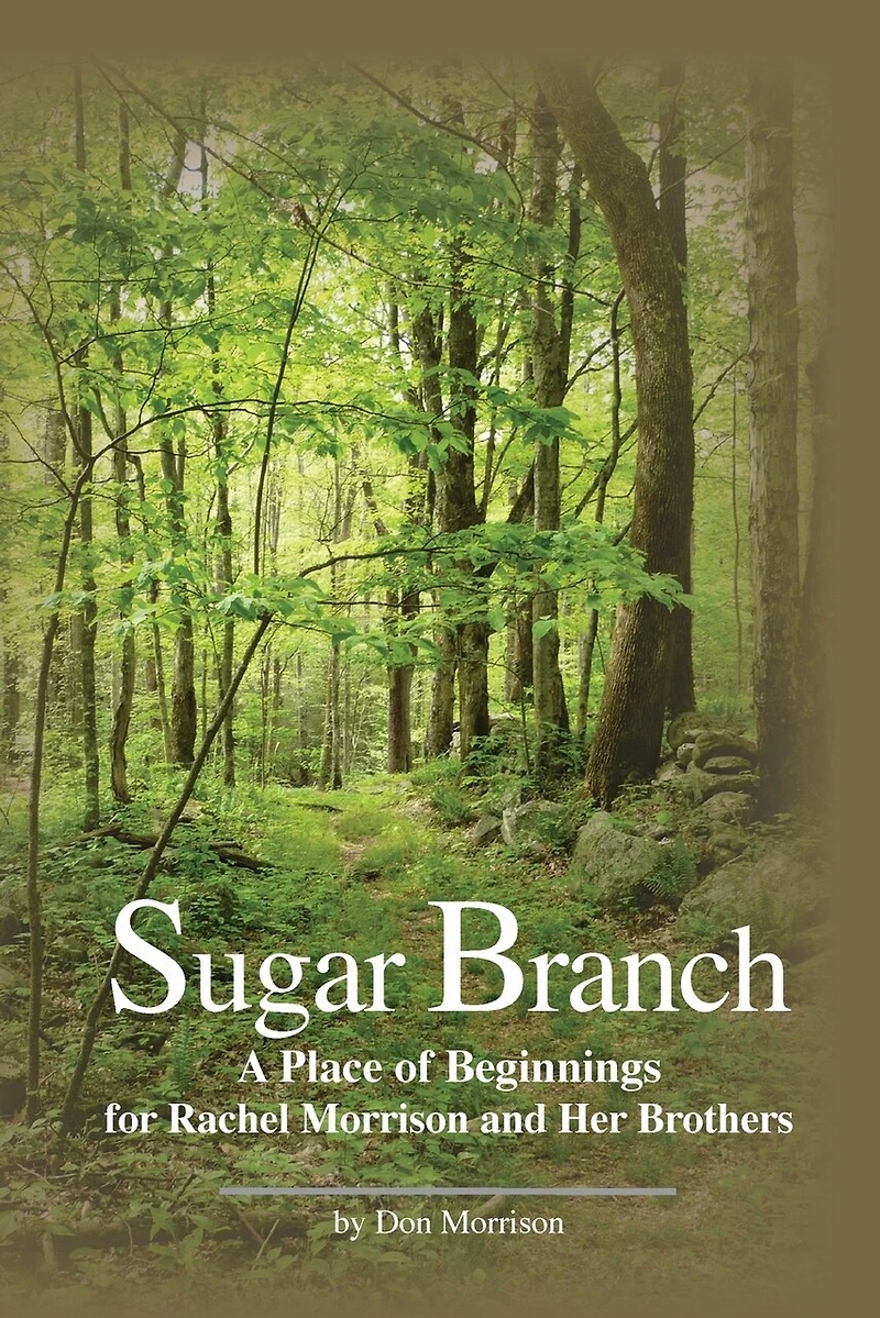 Sugar Branch: A Place of Beginnings for Rachel Morrison and Her Brothers