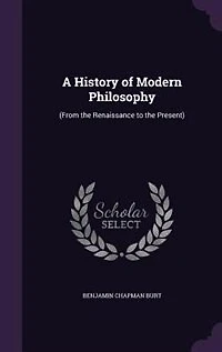 A History of Modern Philosophy: (From the Renaissance to the Present