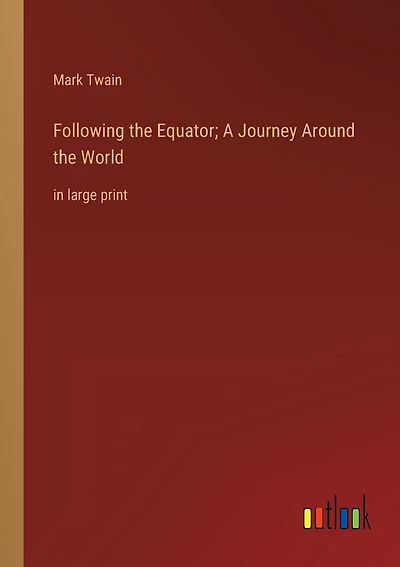 Following the Equator; A Journey Around the World: in large print