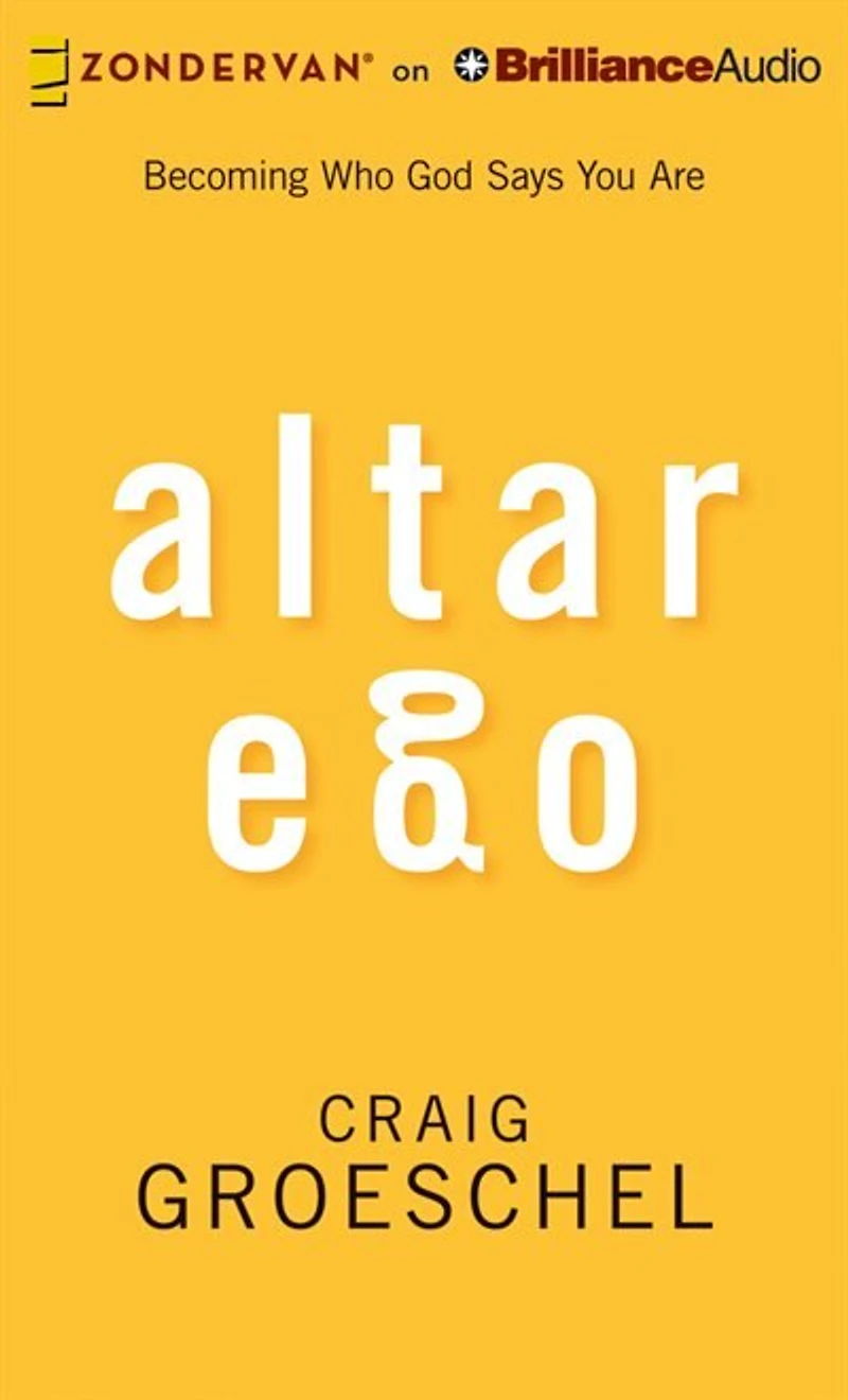 Altar Ego: Becoming Who God Says You Are