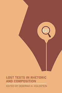Lost Texts Rhetoric and Composition