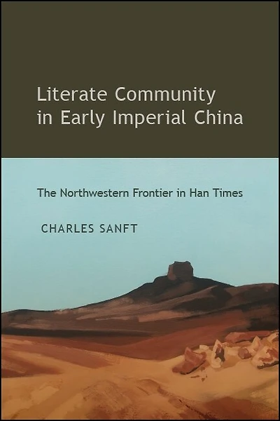 Literate Community Early Imperial China: The Northwestern Frontier Han Times