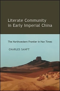 Literate Community Early Imperial China: The Northwestern Frontier Han Times