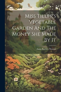 Miss Tiller's Vegetable Garden And The Money She Made By It