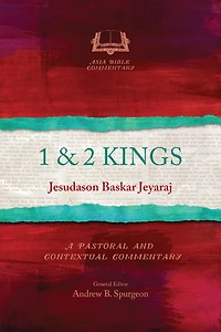 1 & 2 Kings: A Pastoral and Contextual Commentary
