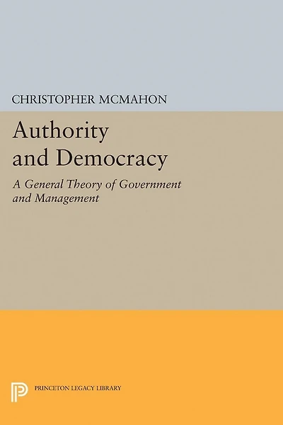 Authority and Democracy: A General Theory of Government Management