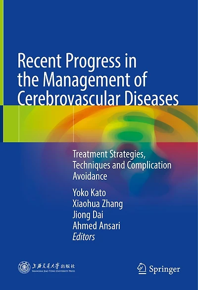 Recent Progress the Management of Cerebrovascular Diseases: Treatment strategies, techniques and complication avoidan: avoidance