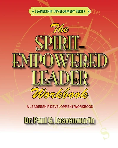 The Spirit-Empowered Leader Workbook