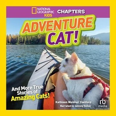 Adventure Cat!: And More True Stories of Amazing Cats!