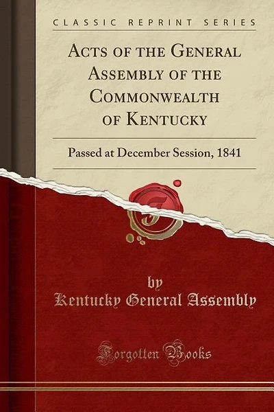 Acts of the General Assembly of the Commonwealth of Kentucky: Passed at December Session