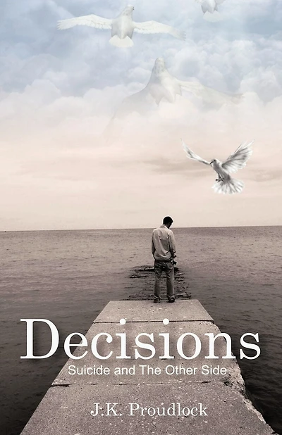 Decisions: Suicide And The Other Side