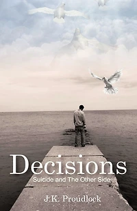 Decisions: Suicide And The Other Side
