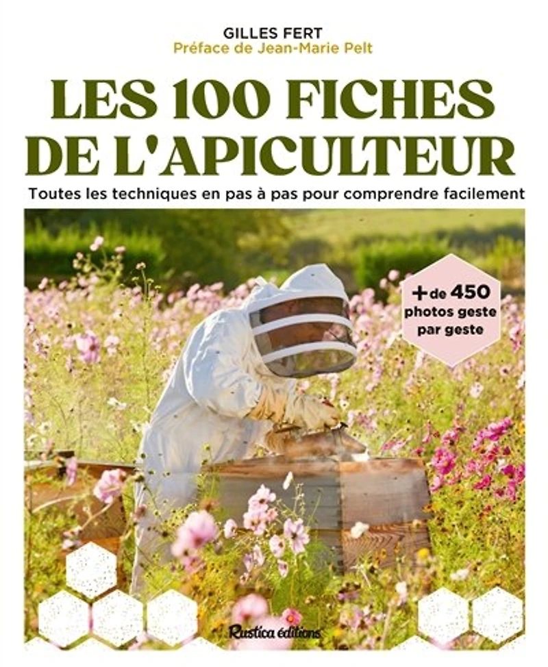 les 100 fiches de l'apiculteur: toutes techniques en pas à pour comprendre facilement