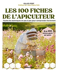 les 100 fiches de l'apiculteur: toutes techniques en pas à pour comprendre facilement