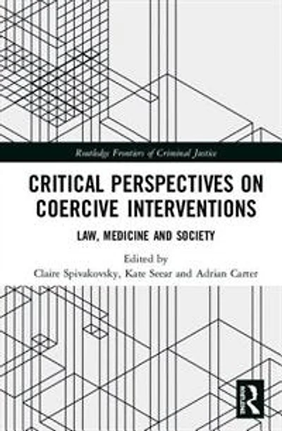 Critical Perspectives On Coercive Interventions: Law, Medicine And Society